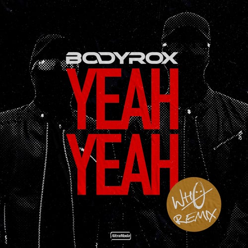Bodyrox, Wh0 – Yeah Yeah – Wh0’s Thumping Remix [AMM570]